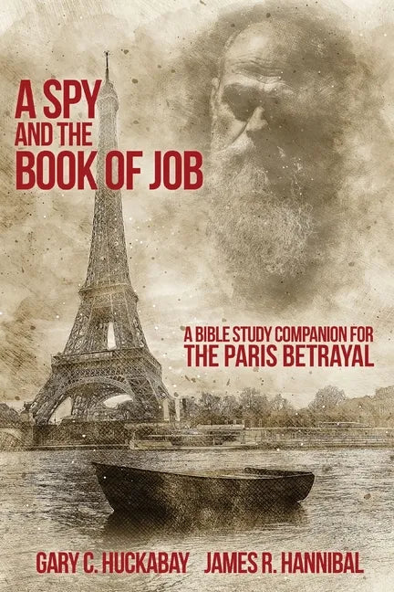 A Spy and the Book of Job: A Bible Study Companion for The Paris Betrayal - Paperback
