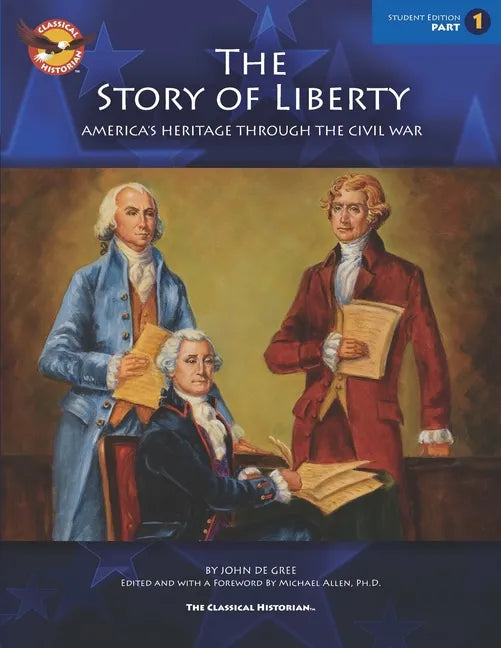 The Story of Liberty, Student's Edition 1: America's Ancient Heritage Through the Civil War - Paperback