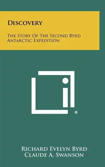 Discovery: The Story Of The Second Byrd Antarctic Expedition - Hardcover