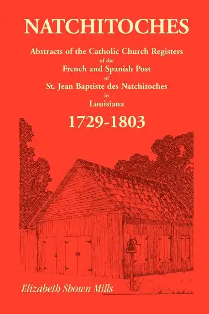 Natchitoches 1729-1803: Abstracts - Paperback