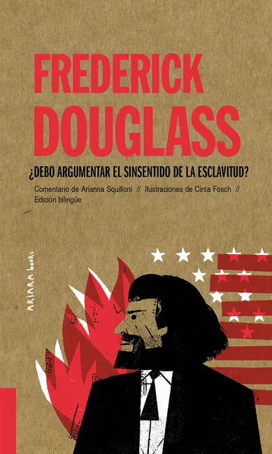 Frederick Douglass: ¿Debo Argumentar El Sinsentido de la Esclavitud? Volume 8 - Paperback
