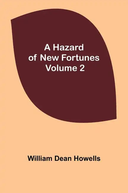 A Hazard of New Fortunes - Volume 2 - Paperback