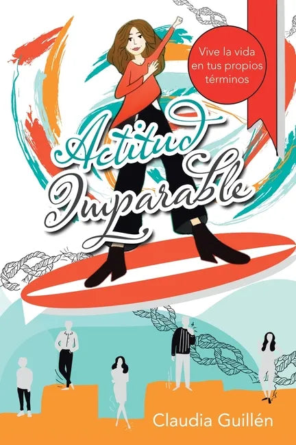 Actitud Imparable: Vive La Vida En Tus Propios Términos - Paperback
