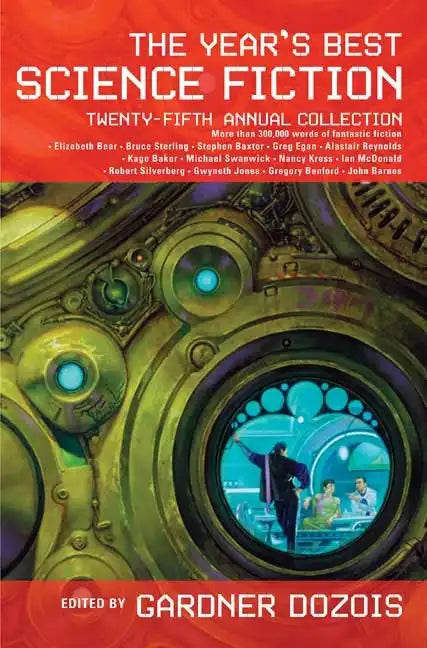 The Year's Best Science Fiction: Twenty-Fifth Annual Collection - Paperback
