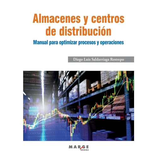 Almacenes y centros de distribución: Manual para optimizar procesos y operaciones - Paperback