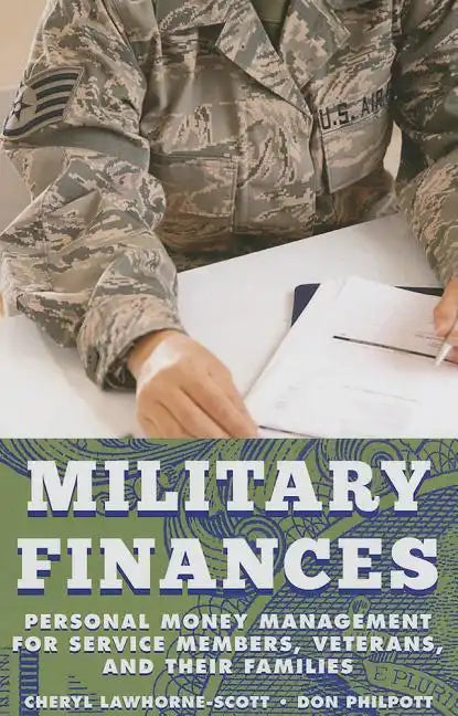 Military Finances: Personal Money Management for Service Members, Veterans, and Their Families - Hardcover