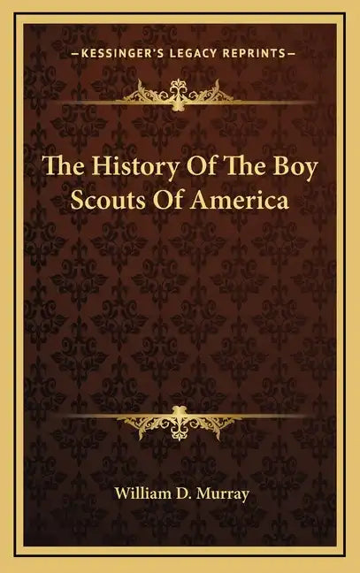 The History Of The Boy Scouts Of America - Hardcover