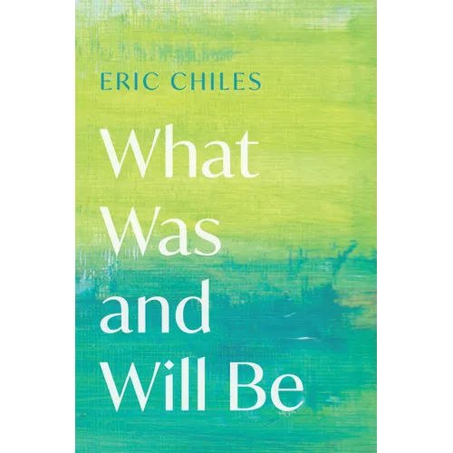 What Was and Will Be - Hardcover
