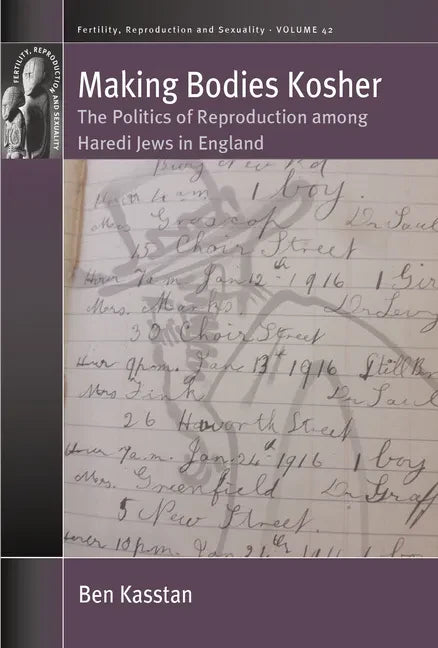 Making Bodies Kosher: The Politics of Reproduction Among Haredi Jews in England - Paperback