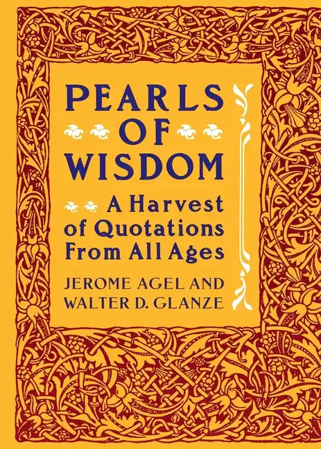 Pearls of Wisdom: A Harvest of Quotations from All Ages - Paperback