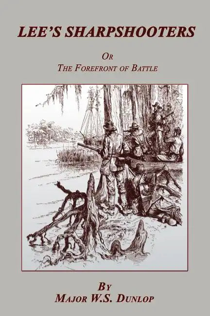 Lee's Sharpshooters: or The Forefront of Battle - Paperback
