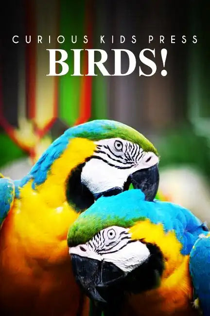 Birds! - Curious Kids Pess: (Picture book, Children's book about animals, Animal books for kids 5-7) - Paperback