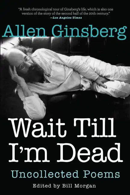 Wait Till I'm Dead: Uncollected Poems - Paperback