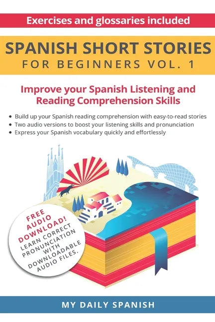 Spanish: Short Stories for Beginners: Improve your reading and listening skills in Spanish - Paperback