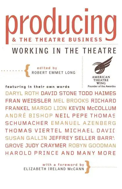 Producing and the Theatre Business: Working in the Theatre - Paperback