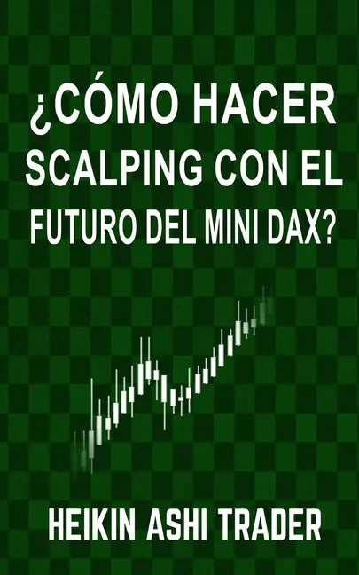 ¿Cómo Hacer Scalping con el Futuro del Mini-DAX? - Paperback