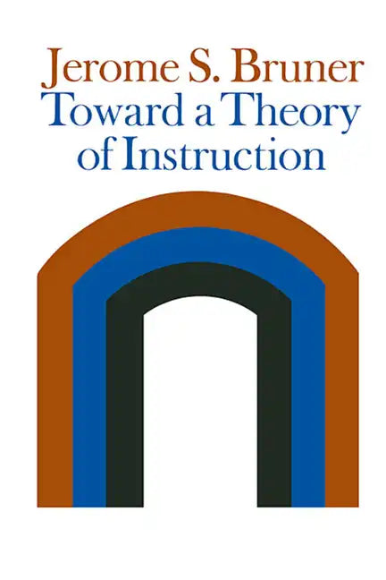 Toward a Theory of Instruction - Paperback