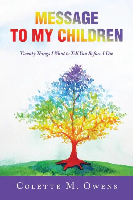 Message to My Children: Twenty Things I Want to Tell You Before I Die - Paperback