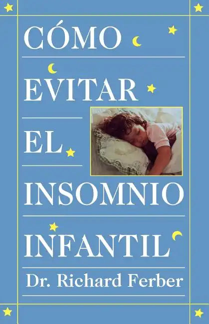 Como Evitar El Insomnio Infantil (Solve Your Child's Sleep Problems) - Paperback