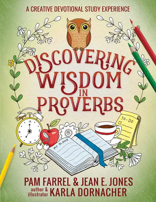 Discovering Wisdom in Proverbs: A Creative Devotional Study Experience - Paperback