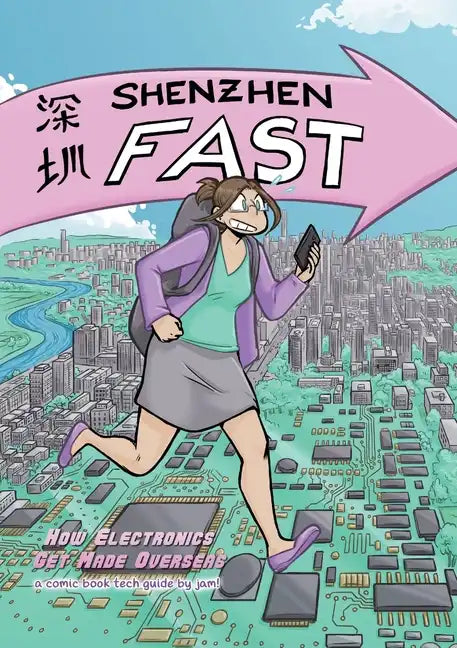 Shenzhen Fast: How Electronics Get Made Overseas - Paperback