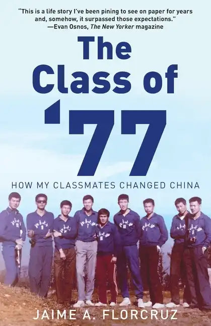 The Class of '77: How My Classmates Changed China - Paperback