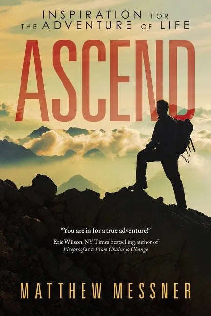 Ascend: Inspiration for the Adventure of Life - Paperback