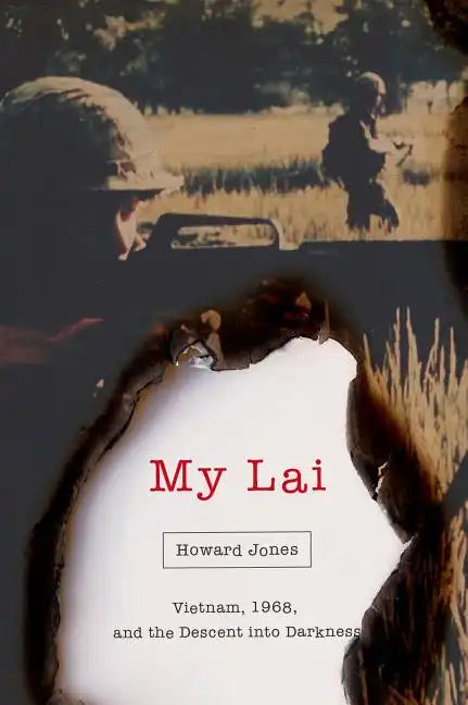 My Lai: Vietnam, 1968, and the Descent Into Darkness - Hardcover