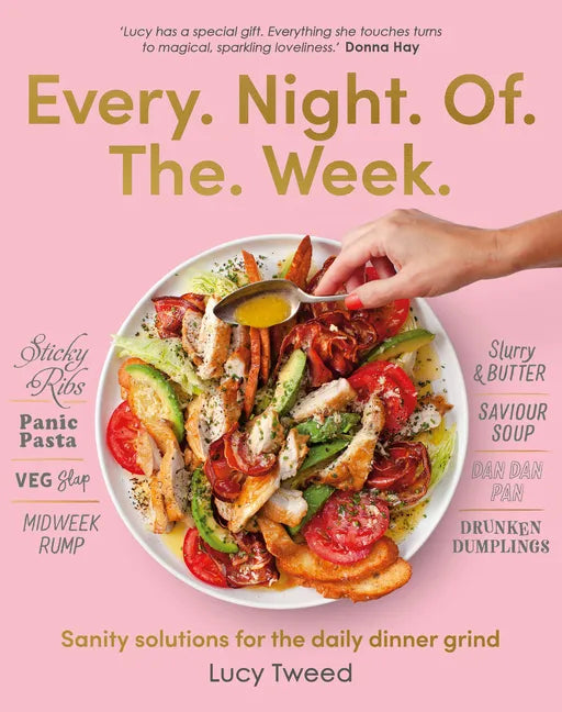 Every Night of the Week: Sanity Solutions for the Daily Dinner Grind - Paperback