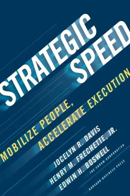 Strategic Speed: Mobilize People, Accelerate Execution - Hardcover