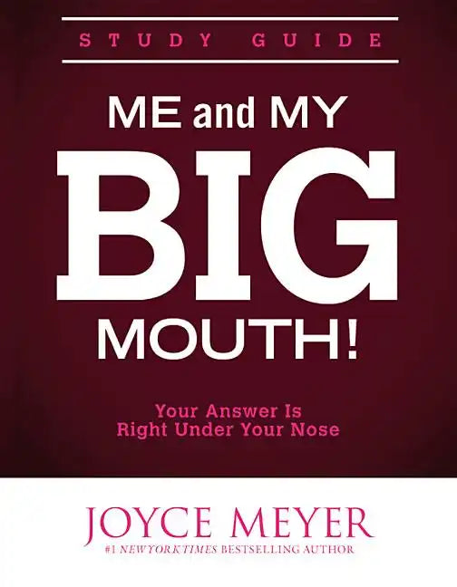 Me and My Big Mouth!: Your Answer Is Right Under Your Nose - Study Guide - Paperback