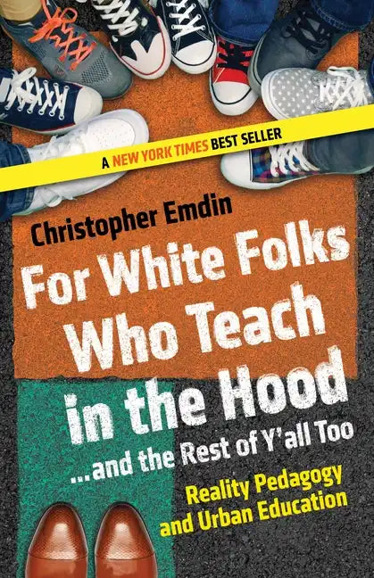 For White Folks Who Teach in the Hood... and the Rest of Y'all Too: Reality Pedagogy and Urban Education - Paperback