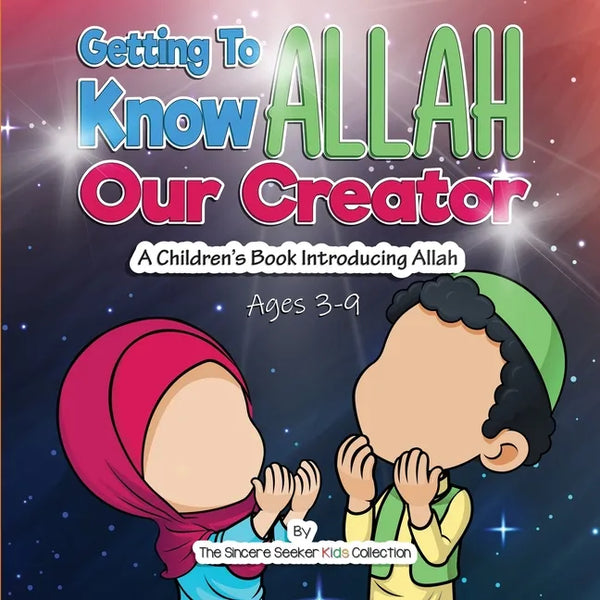Getting to know Allah Our Creator: A Children's Book Introducing Allah - Paperback