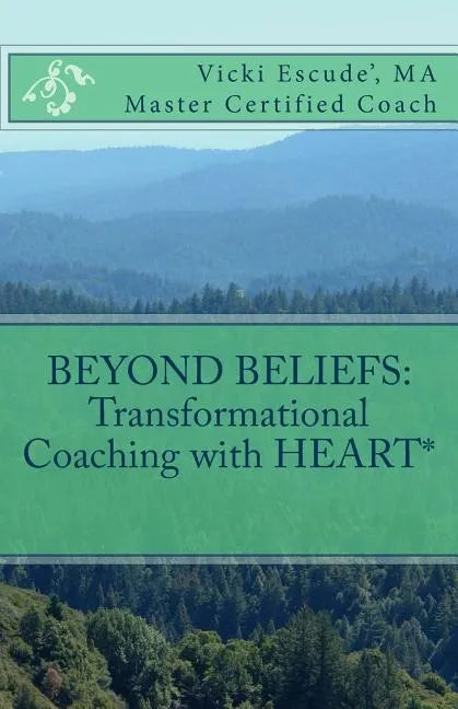 Beyond Beliefs: Transformational Coaching with HEART* - Paperback