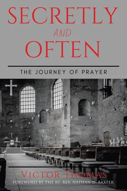 Secretly and Often: The Journey of Prayer - Paperback