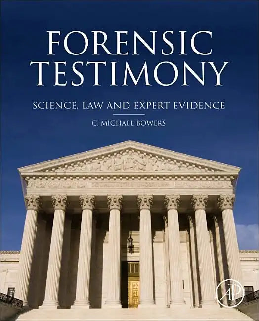 Forensic Testimony: Science, Law and Expert Evidence - Hardcover