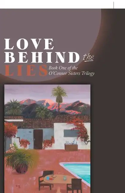 Love Behind the Lies: Book One of the O'Connor Sisters Trilogy - Paperback