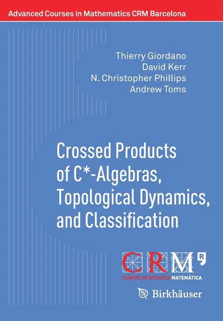 Crossed Products of C*-Algebras, Topological Dynamics, and Classification - Paperback