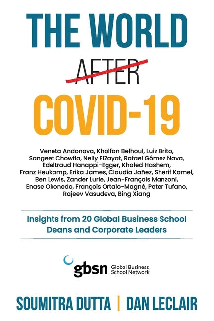 The world after Covid-19: Insights from 20 Global Business School Deans and Corporate Leaders - Paperback