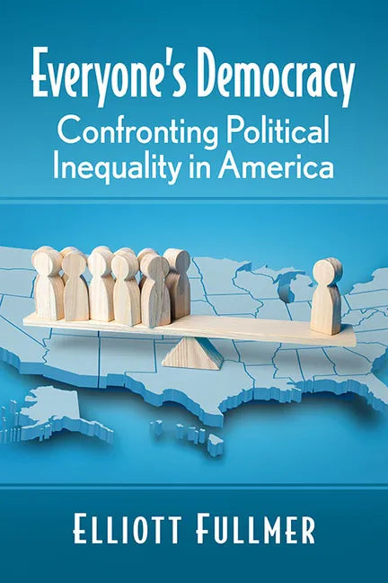 Everyone's Democracy: Confronting Political Inequality in America - Paperback