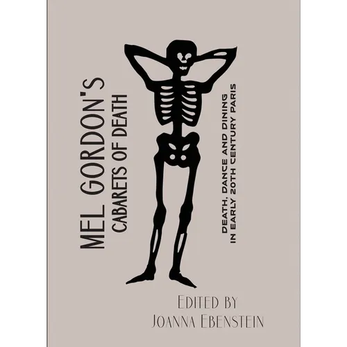Cabarets of Death: Death, Dance and Dining in Early Twentieth-Century Paris - Paperback