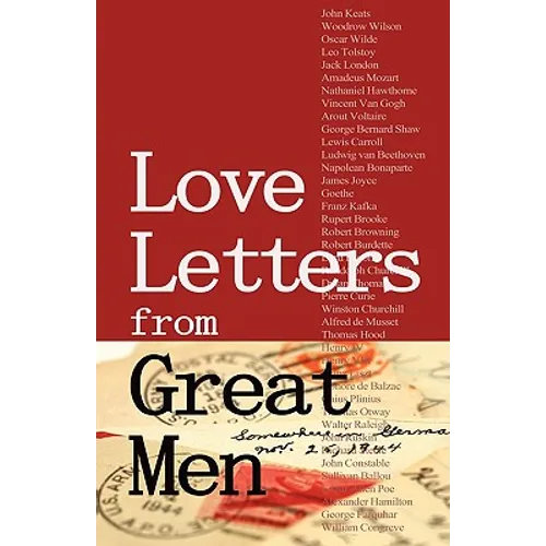 Love Letters from Great Men: Like Vincent Van Gogh, Mark Twain, Lewis Carroll, and many More - Paperback