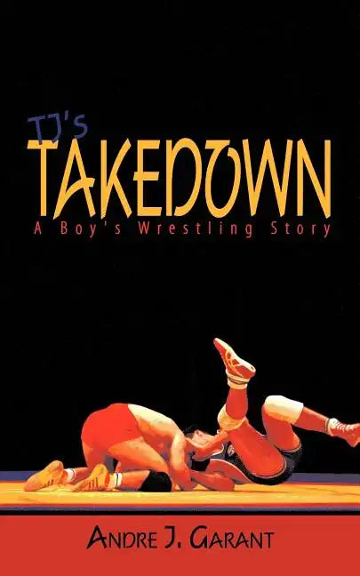 Tj's Takedown: A Boy's Wrestling Story - Paperback