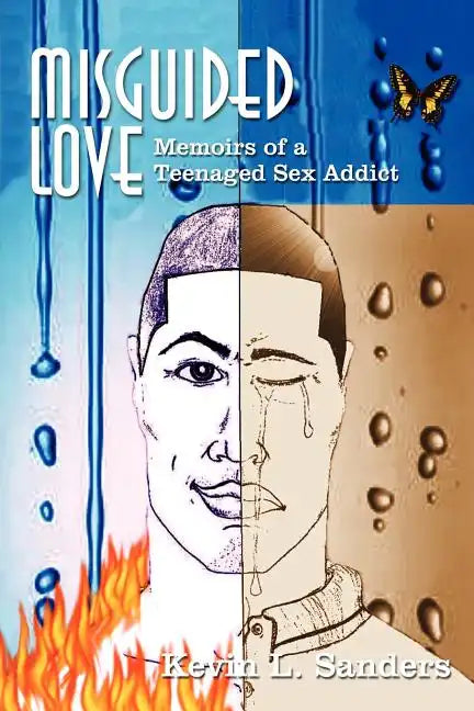 Misguided Love: Memoirs of a Teenaged Sex Addict - Paperback