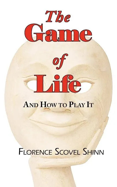 The Game of Life - And How to Play It - Paperback