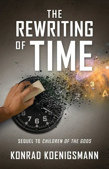 The Rewriting of Time: Sequel to Children of the Gods - Paperback