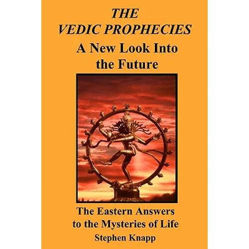 The Vedic Prophecies: A New Look into the Future: The Eastern Answers to the Mysteries of Life - Paperback
