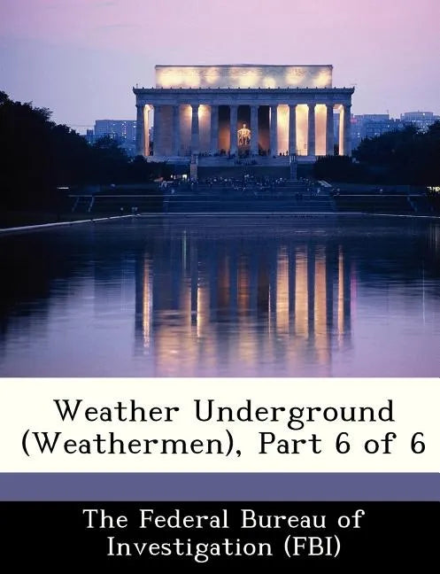Weather Underground (Weathermen), Part 6 of 6 - Paperback