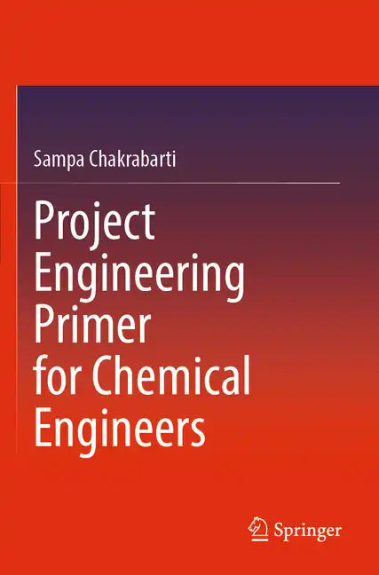Project Engineering Primer for Chemical Engineers - Paperback