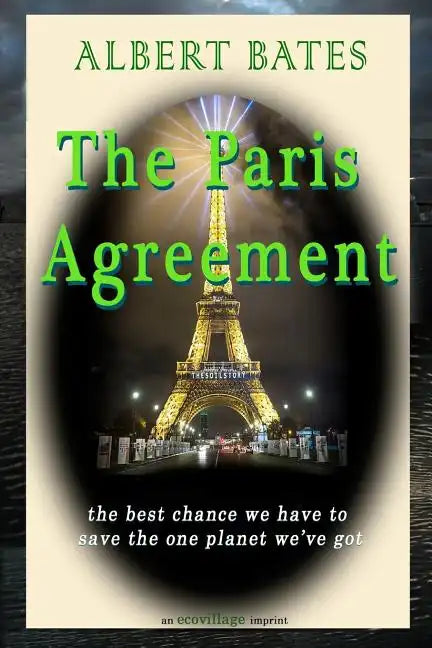 The Paris Agreement: the best chance we have to save the one planet we've got - Paperback